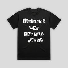 Load image into Gallery viewer, Training For Chunky Hunks Black T-Shirt
